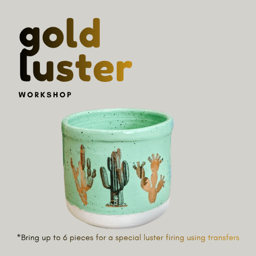 Gold Luster & Ceramic Overglaze Workshop W
